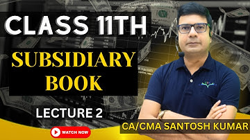 Subsidiary Book | Lecture - 2 | Class 11th | By CA/CMA Santosh Kumar Sir