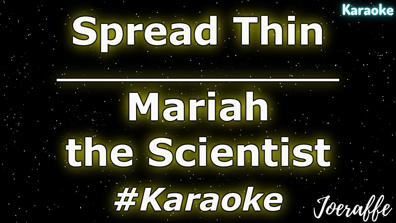 Mariah the Scientist - Spread Thin (Karaoke)