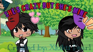Video thumbnail of "She's crazy but she's mine GLMV [REMAKE]"