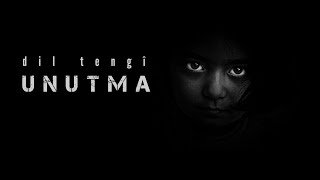 Dil Tengî - Unutma