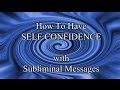 Be confident powerful secure  unstoppable binaural subliminal meditation  increase confidence