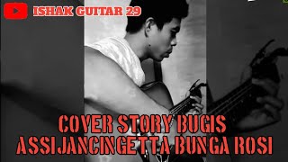 Dua takke bunga rosi sabbi masse ri seseta (Cover Story Bugis By Ishak Guitar 29)