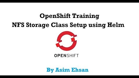 NFS storage class setup using helm on OpenShift