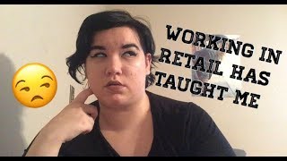 What Working In Retail Has Taught Me
