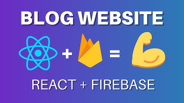 Build a Blog Website - React and Firebase Tutorial