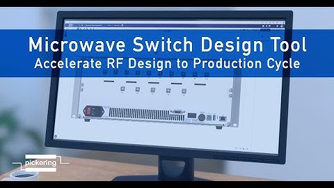 Microwave Switch Design Tool: Accelerate RF Design to Production Cycle