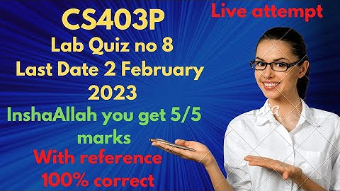 cs403p lab quiz no 8 2023| cs403p lab quiz 8 2023| cs403p lab quiz 11