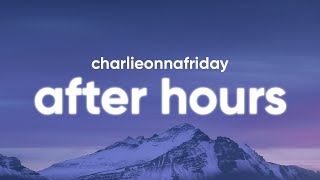 charlieonnafriday - After Hours (Lyrics) Resimi