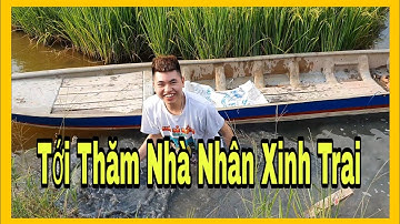 Cuộc Phiêu Lưu Tới Thăm Nhà Youtube Nhân Xinh Trai Cùng Với S2Phước MT