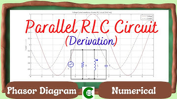 Parallel RLC circuit | AC through parallel RLC circuit | Phasor diagram of RLC parallel circuit