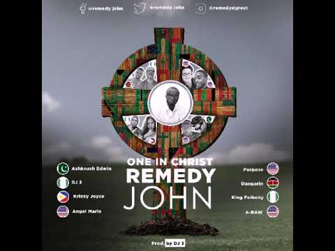 Remedy John - One in Christ ft Various Artist (Official Audio)