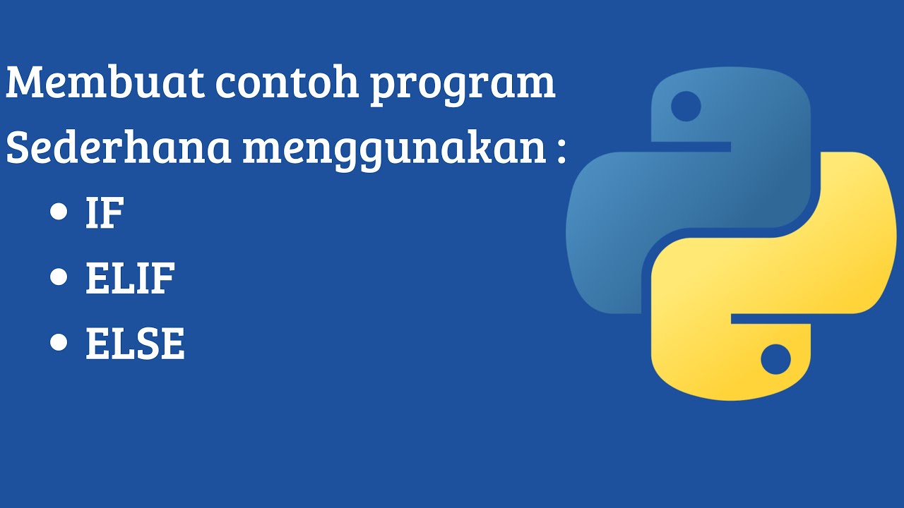 Membuat Program Sederhana IF ELIF & ELSE Menggunakan Python - Nicholas ...