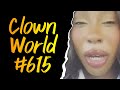 Clown world 615