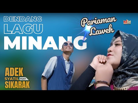 Dendang Pariaman Laweh - Sikarak ft Adek Syatil (Official Music Video) | Lagu Minang Terbaru 2022