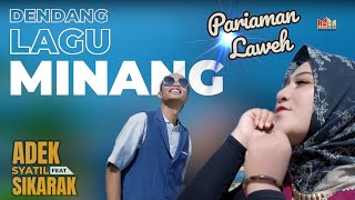 Dendang Pariaman Laweh - Sikarak ft Adek Syatil | Lagu Minang Terbaru 2022