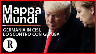 La Germania in crisi, lo scontro con gli Usa e il triangolo con Russia e Cina - Mappa Mundi