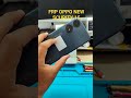 FRP OPPO NEW SCURITY ANDROID 15 #video #smartphone #videos #videoshort #videoviral #videoshorts