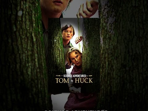 The Science Adventures of Tom & Huck