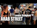  4k the arab street center bangkok  walking tour  busy street  special arabic food