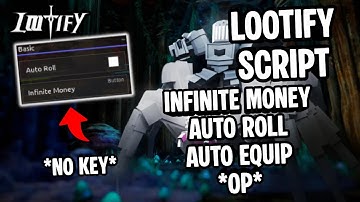 Lootify Script *NO KEY* | Infinite Money, Auto Roll, Auto Equip Best | Mobile & PC | OP SCRIPT