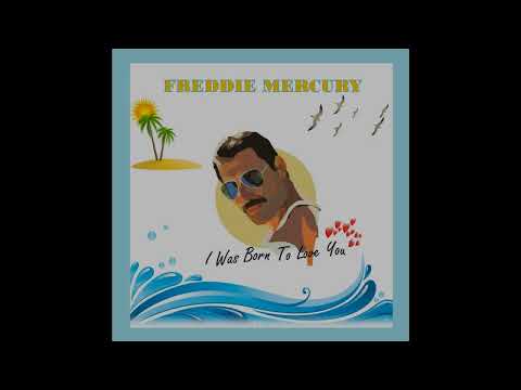 Freddie Mercury - I Was Born To Love You