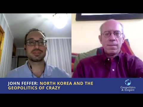 John Feffer: North Korea & the Geopolitics of Crazy