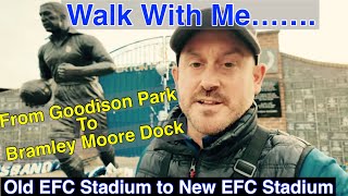 A Walk From Goodison Park to The New Everton Stadium