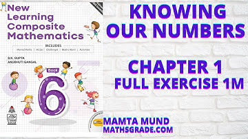 NEW LEARNING COMPOSITE MATHEMATICS CLASS 6 CHAPTER 1 FULL EXERCISE 1M|KNOWING OUR NUMBERS|MAMTA MUND