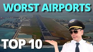 10 worst airports listed by the captain with 26 year flying career