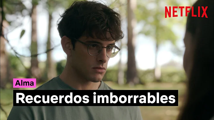 Recuerdos imborrables | Alma | Netflix Espaa