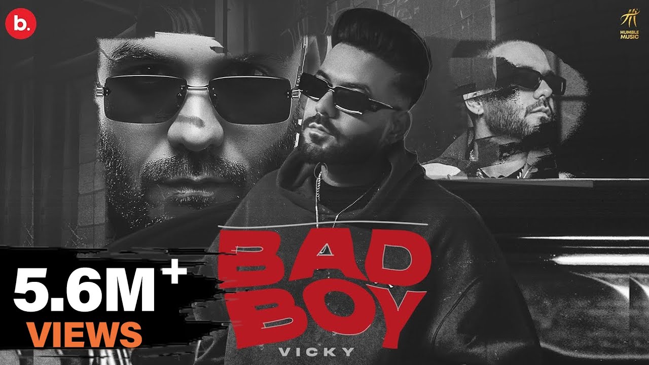 Bad Boy – Official Video | Vicky | Sonia Mann  | Humble Music | Punjabi Song