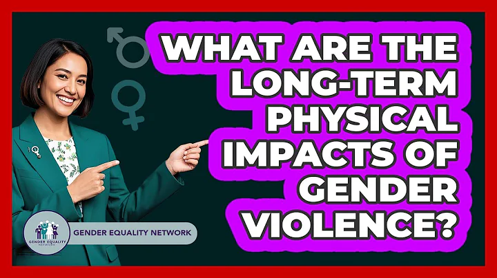 What Are The Long-Term Physical Impacts Of Gender Violence?