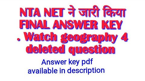 NTA NET/JRF JUNE 2019  FINAL ANSWER KEY RELEASED,(Watch geography deleted questions)