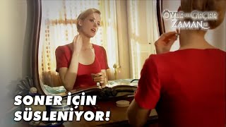 Caroline, Soner'i Etkilemek İstiyor! - Öyle Bir Geçer Zaman Ki Özel Klip