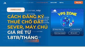 Cách Đăng Ký Thuê Chỗ Đặt Server, Máy Chủ Giá Rẻ 1,8tr/tháng – Dễ Hiểu & Siêu Nhanh! - ZoneCloud