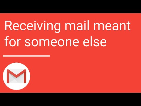 Gmail: Receiving mail meant for someone else