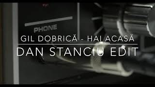 Gil Dobrică - Hai Acasă (Dan Stanciu Edit)