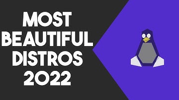 5 Most Beautiful Linux Distros 2022