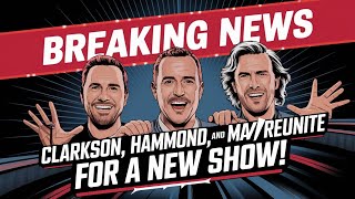 Breaking News: Clarkson, Hammond, and May Reunite for a New Show!*Clarkson, Hammond, May, reunion