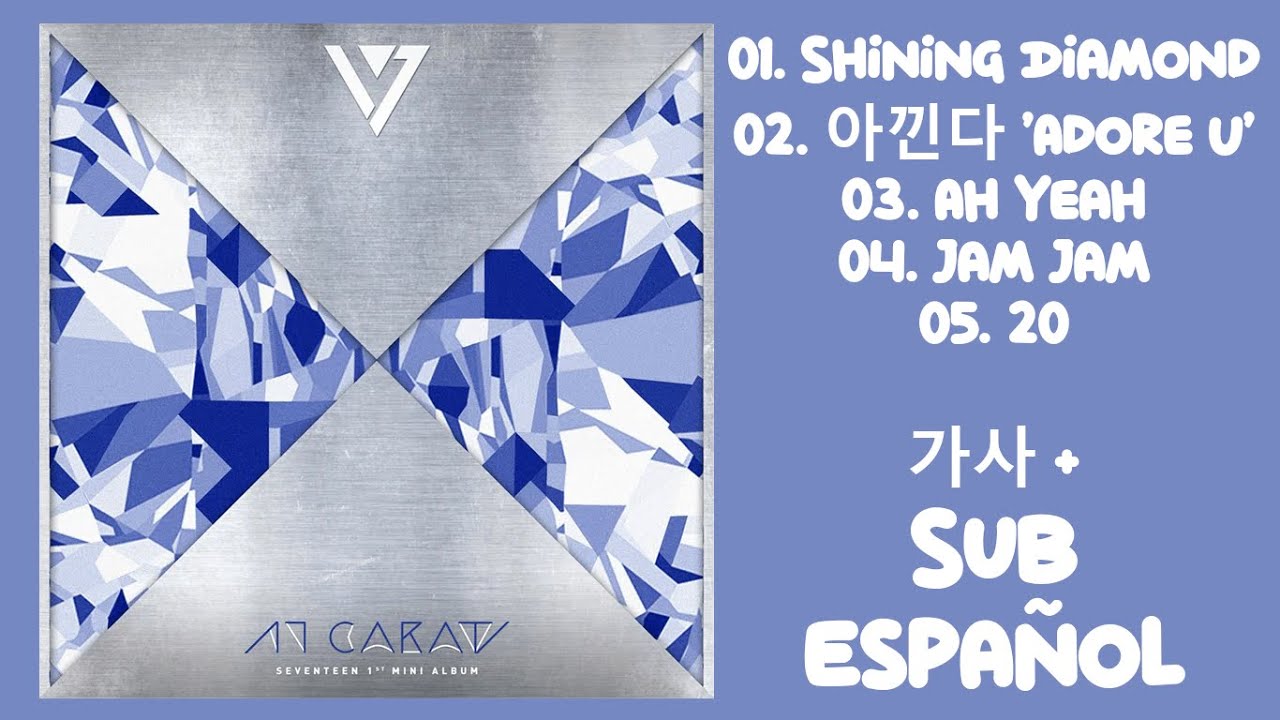 SEVENTEEN (세븐틴) 1st Mini Album '17 CARAT' [가사 + SUB ESPAÑOL