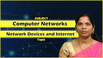 LEC09| Computer Networks | Network Devices and Internet By Mrs. S. Parvathi