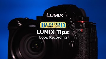 Lumix Tips  I  Loop Recording in Video