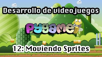 Curso de pygame 2020: Moviendo Sprites