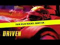Why Driven Is The Best Worst Racing Film Of All Time Why Driven Is The Best Worst Racing Film Of All Time