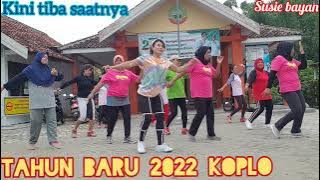 MALAM TAHUN BARU KOPLO -KINI TIBA SAATNYA #SENAM KREASI SUSIE BAYAN