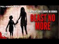 Beast no more  full thriller horror movie  full horror movie  horror central