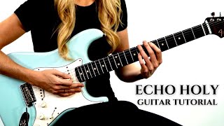 Echo Holy - Guitar Tutorial