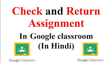 How To Check & Return Assignment in Google Classroom || Tutorial 03