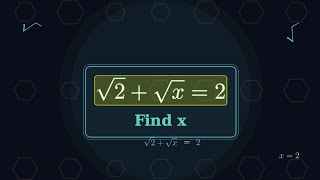 Solve √2 + √x = 2 | Step-by-Step Square Root Equation Solution
