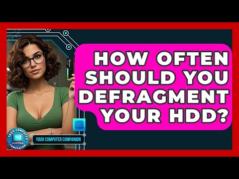 How Often Should You Defragment Your HDD? - Your Computer Companion